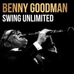 Benny Goodman – Swing Unlimited (2021) (ALBUM ZIP)