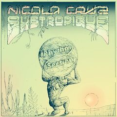Nicola Cruz – Subtropique (2021) (ALBUM ZIP)