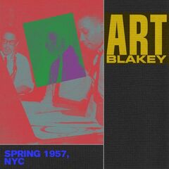 Art Blakey – Spring 1957, NYC (2021) (ALBUM ZIP)