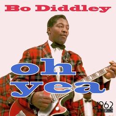 Bo Diddley – Oh Yea (2021) (ALBUM ZIP)
