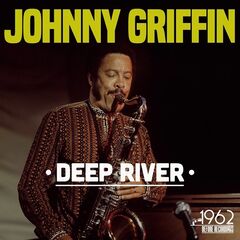 Johnny Griffin – Deep River (2021) (ALBUM ZIP)