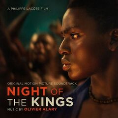 Olivier Alary – Night Of The Kings [Original Motion Picture Soundtrack] (2021) (ALBUM ZIP)