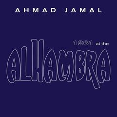 Ahmad Jamal – 1961 At The Alhambra (2021) (ALBUM ZIP)