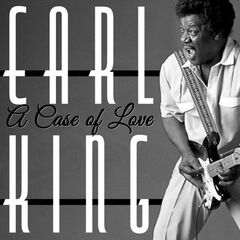 Earl King – A Case Of Love (2021) (ALBUM ZIP)