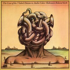 Rahsaan Roland Kirk – The Case Of The 3 Sided Dream In Audio Color (2021) (ALBUM ZIP)