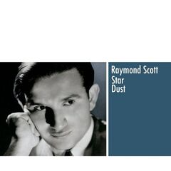 Raymond Scott – Star Dust (2021) (ALBUM ZIP)
