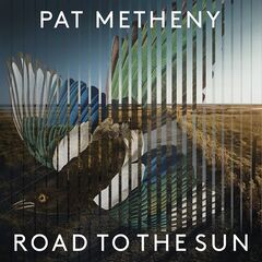 Pat Metheny – Road To The Sun (2021) (ALBUM ZIP)