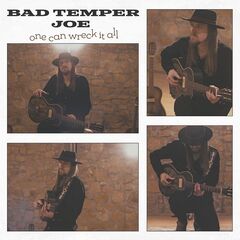 Bad Temper Joe – One Can Wreck It All (2021) (ALBUM ZIP)
