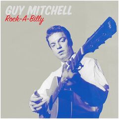 Guy Mitchell – Rock-A-Billy (2021) (ALBUM ZIP)