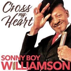 Sonny Boy Williamson – Cross My Heart (2021) (ALBUM ZIP)