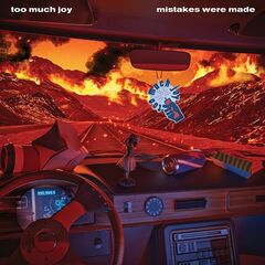 Too Much Joy – Mistakes Were Made (2021) (ALBUM ZIP)