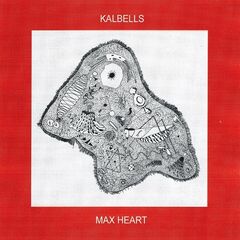 Kalbells – Max Heart (2021) (ALBUM ZIP)