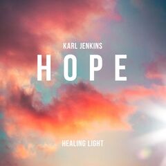 Karl Jenkins – Healing Light Hope (2021) (ALBUM ZIP)