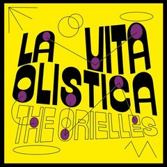 The Orielles – La Vita Olistica (2021) (ALBUM ZIP)