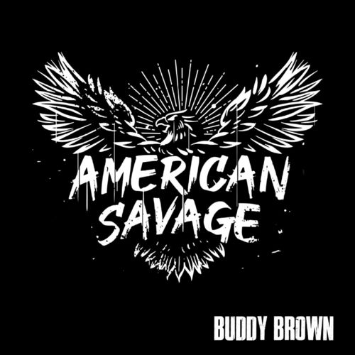 Buddy Brown – American Savage (2021) (ALBUM ZIP)