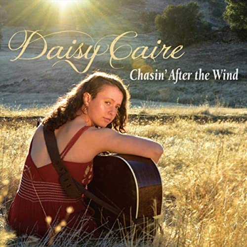 Daisy Caire – Chasin’ After The Wind (2021) (ALBUM ZIP)