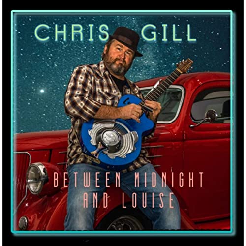Chris Gill – Between Midnight And Louise (2021) (ALBUM ZIP)