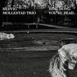 Hedvig Mollestad Trio – Ding Dong. You’re Dead. (2021) (ALBUM ZIP)