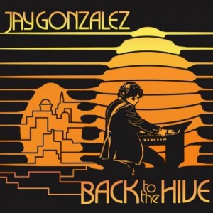 Jay Gonzalez – Back To The Hive (2021) (ALBUM ZIP)