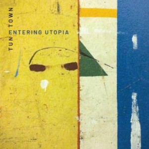 Tunetown – Entering Utopia (2021) (ALBUM ZIP)