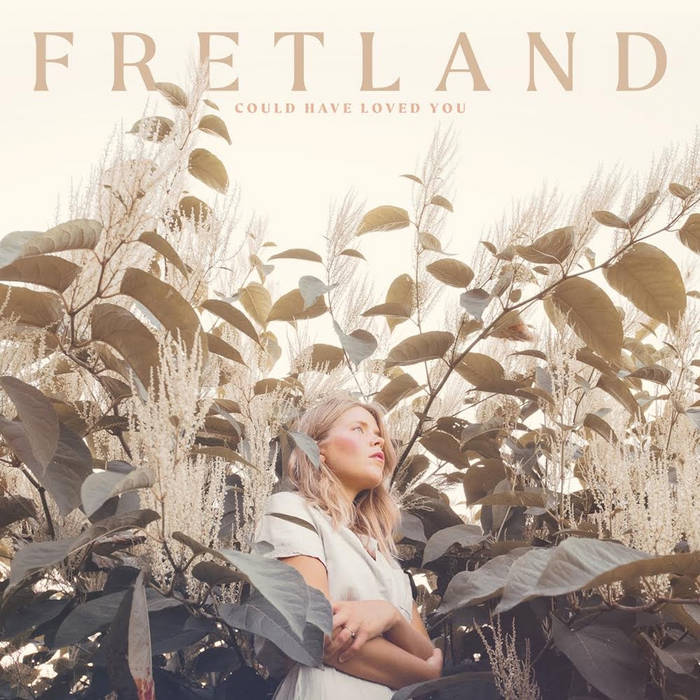 Fretland – Could Have Loved You (2021) (ALBUM ZIP)
