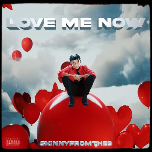 Skinnyfromthe9 – Love Me Now (2021) (ALBUM ZIP)