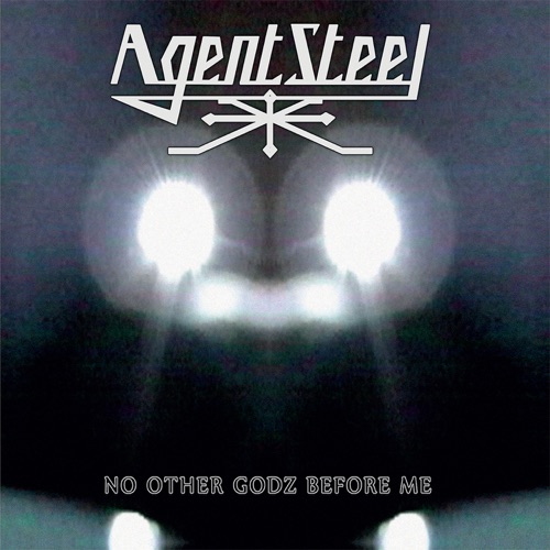 Agent Steel – No Other Godz Before Me (2021) (ALBUM ZIP)