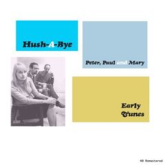 Peter, Paul And Mary – Hush-A-Bye Early Tunes (2021) (ALBUM ZIP)