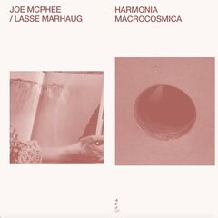 Joe Mcphee &amp; Lasse Marhaug – Harmonia Macrocosmica (2021) (ALBUM ZIP)