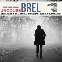 Jacques Brel – Jacques Brel , His First Musical Decade, An Anthology (2021) (ALBUM ZIP)
