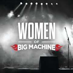 Various Artists – Women Of Big Machine (2021) (ALBUM ZIP)