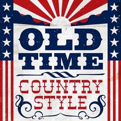 Various Artists – Old Time Country Style (2021) (ALBUM ZIP)