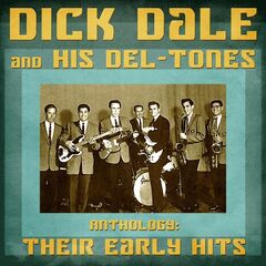 Dick Dale &amp; His Del-Tones – Anthology Their Early Hits Remastered (2021) (ALBUM ZIP)