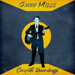 Garry Mills – Complete Recordings Remastered (2021) (ALBUM ZIP)