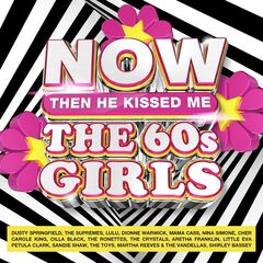 Various Artists – Now The 60s Girls… Then He Kissed Me (2021) (ALBUM ZIP)
