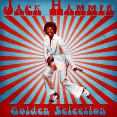 Jack Hammer – Golden Selection Remastered (2021) (ALBUM ZIP)