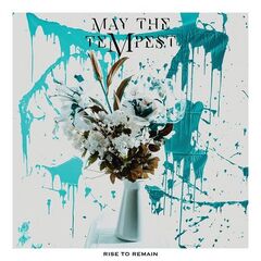 May The Tempest – Rise To Remain (2021) (ALBUM ZIP)