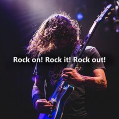 Various Artists – Rock On! Rock It! Rock Out! (2021) (ALBUM ZIP)