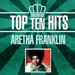 Aretha Franklin – Top 10 Hits (2021) (ALBUM ZIP)
