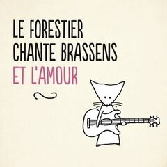 Maxime Le Forestier – Le Forestier Chante Brassens Et L’amour (2021) (ALBUM ZIP)