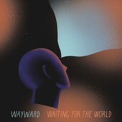 Wayward – Waiting For The World (2021) (ALBUM ZIP)