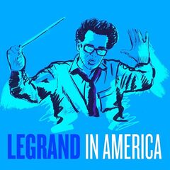 Michel Legrand – Michel Legrand In America (2021) (ALBUM ZIP)