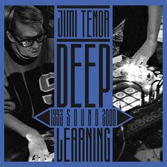 Jimi Tenor – Deep Sound Learning 1993-2000 (2021) (ALBUM ZIP)