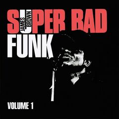 James Brown – Super Bad Funk Vol. 1 (2021) (ALBUM ZIP)