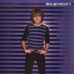 Phil Seymour – Phil Seymour (2021) (ALBUM ZIP)