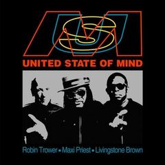 Robin Trower, Maxi Priest, Livingstone Brown – United State Of Mind (2021) (ALBUM ZIP)