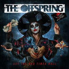 The Offspring – Let The Bad Times Roll (2021) (ALBUM ZIP)