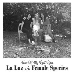 La Luz &amp; Female Species – Tale Of My Lost Love (2021) (ALBUM ZIP)