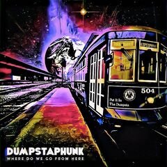 Dumpstaphunk – Where Do We Go From Here (2021) (ALBUM ZIP)