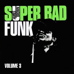 James Brown – Super Bad Funk Vol. 3 (2021) (ALBUM ZIP)